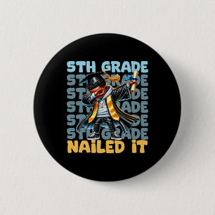 Dabbing Graduation Boy 5th Grade Nailed It Cl Of 2 6 Cm Round Badge