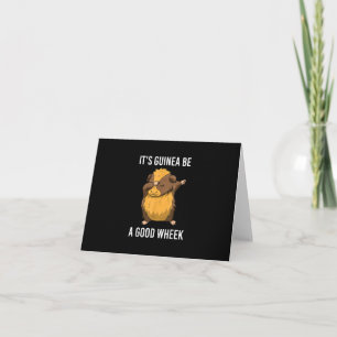 Dabbing Guinea Pig Its Guinea Be A Good Wheek Card