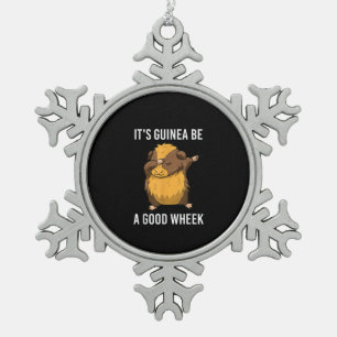 Dabbing Guinea Pig Its Guinea Be A Good Wheek Snowflake Pewter Christmas Ornament