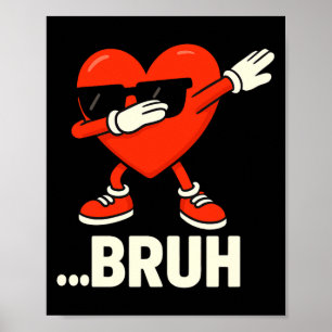 Dabbing Heart Sungles ...bruh Meme Funny Valentine Poster
