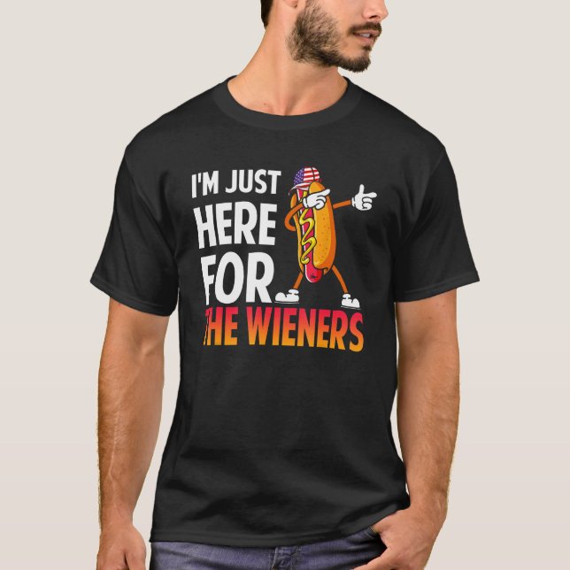 Dabbing Hot Dog I m Just Here For The Wieners 4th  T-Shirt (Front)