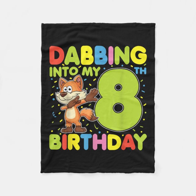 Dabbing Into My 8th Birthday Fox Eight Years Old B Fleece Blanket (Front)