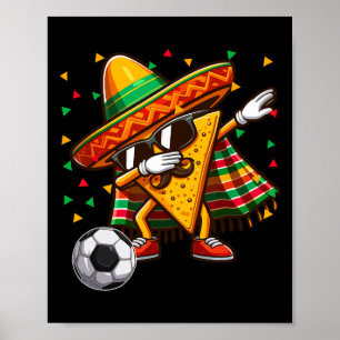 Dabbing Nacho Sungles Playing Soccer Cinco De Mayo Poster