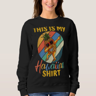 Dabbing Pineapple Women Men Boys Girls This Is My Sweatshirt