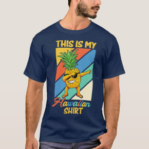 Dabbing Pineapple Women Men Boys Girls This Is My T-Shirt