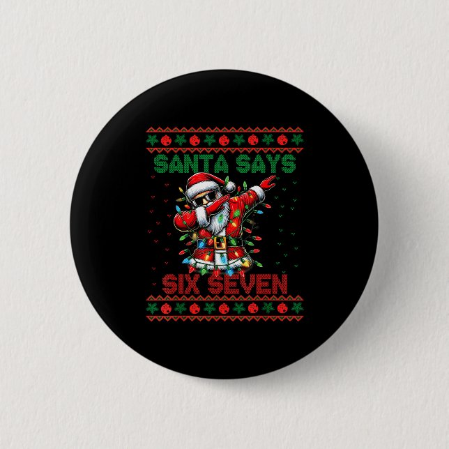 Dabbing Santa Says Six Seven 67 Meme Ugly Christma 6 Cm Round Badge (Front)