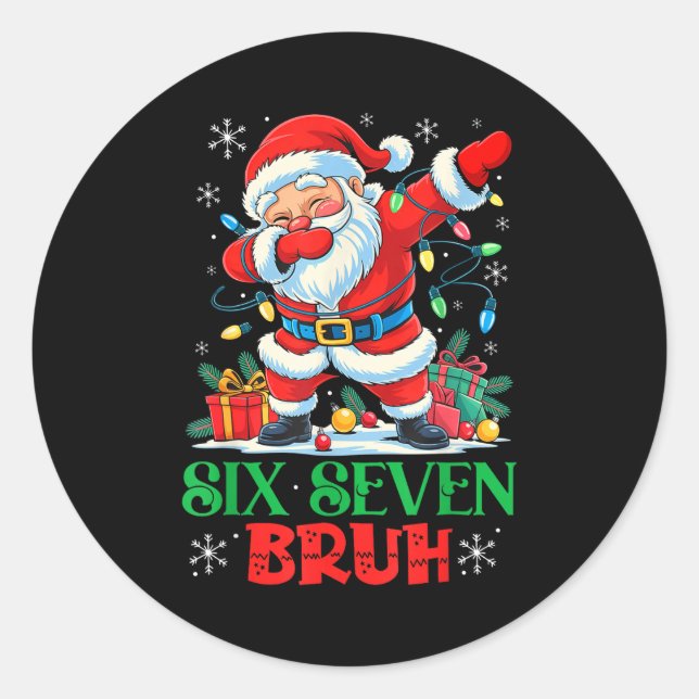 Dabbing Santa Six Seven Bruh Funny Christmas 6 7 M Classic Round Sticker (Front)