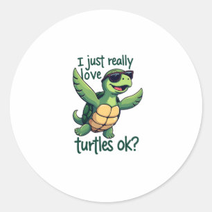 Dabbing Sea Turtle I Just Really Love Turtles Ok_  Classic Round Sticker