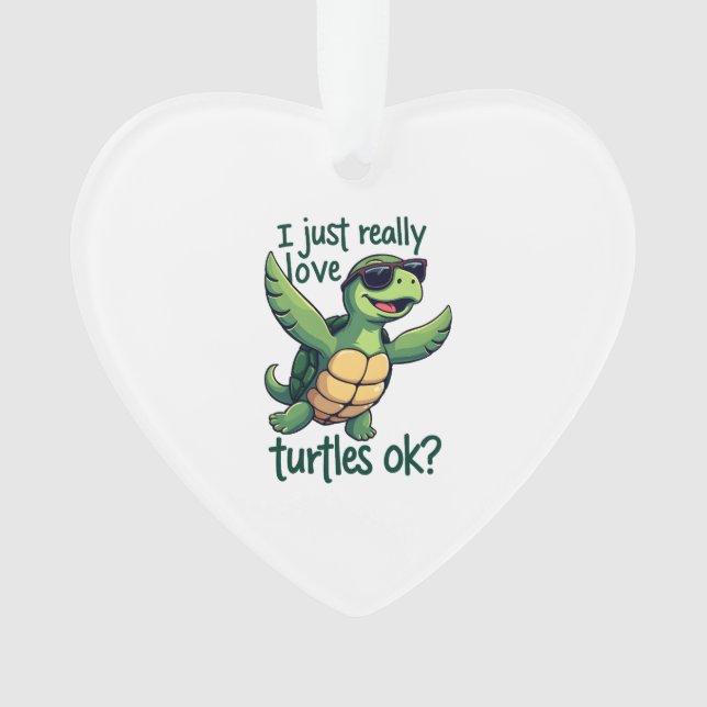 Dabbing Sea Turtle I Just Really Love Turtles Ok_  Ornament (Front)