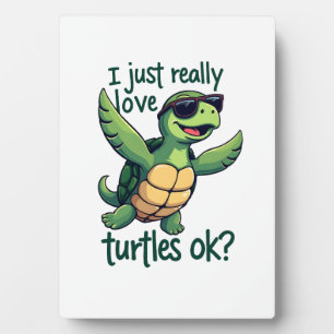 Dabbing Sea Turtle I Just Really Love Turtles Ok_  Plaque