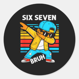 Dabbing Six Seven Bruh 67 Meme 6 7 Numbers Funny B Classic Round Sticker
