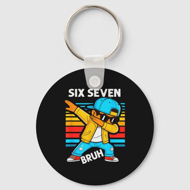 Dabbing Six Seven Bruh 67 Meme 6 7 Numbers Funny B Key Ring (Front)