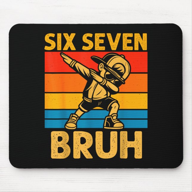 Dabbing Six Seven Bruh 67 Meme 6 7 Numbers Funny B Mouse Mat (Front)
