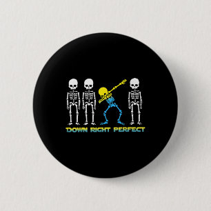 Dabbing Skeleton Down Right Perfect Down Syndrome  6 Cm Round Badge