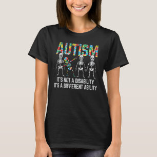 Dabbing Skeleton Not A Disability Autism Awareness T-Shirt
