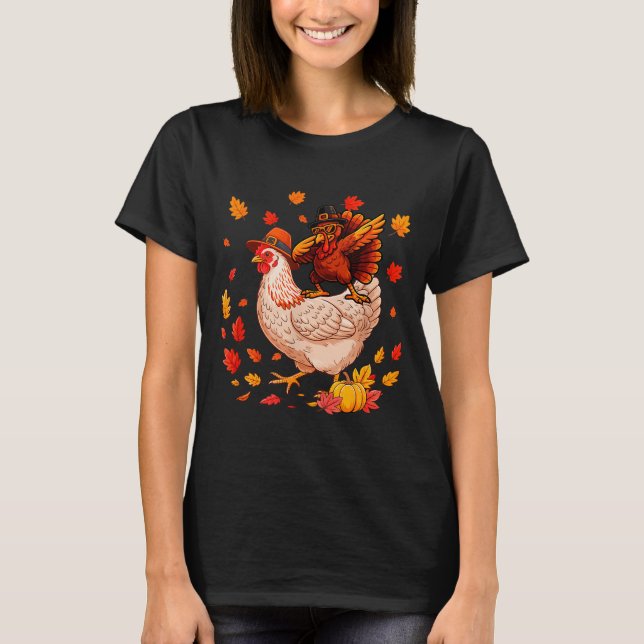 Dabbing Turkey On Chicken Thanksgiving Autumn Lgri T-Shirt (Front)