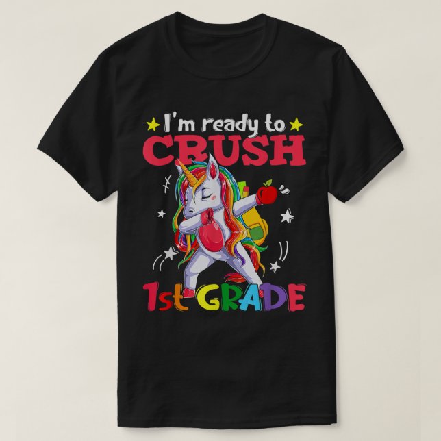 Dabbing Unicorn I'm Ready Crush 1st Grade Back To  T-Shirt (Design Front)