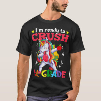 Dabbing Unicorn I'm Ready Crush 1st Grade Back To  T-Shirt
