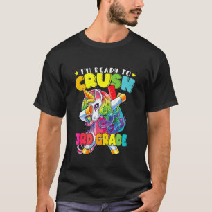 Dabbing Unicorn I'm Ready To Crush 3rd Grade Back  T-Shirt