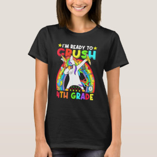 Dabbing Unicorn I'm Ready To Crush 4th Grade Back  T-Shirt