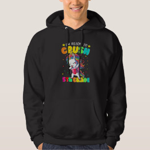 Dabbing Unicorn I'm Ready To Crush 5th Grade Back Hoodie