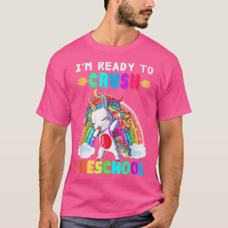 Dabbing Unicorn I'm Ready To Crush Preschool Back  T-Shirt