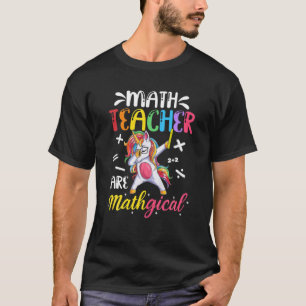 Dabbing Unicorn Math Teachers Are Mathgical Magica T-Shirt