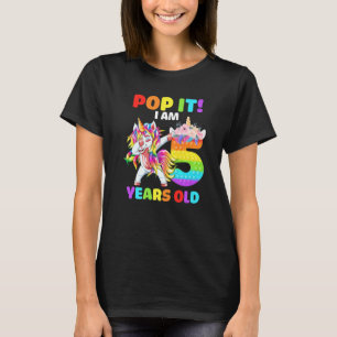Dabbing Unicorn Pop It I Am 5 Years Old Kids 5th B T-Shirt