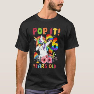 Dabbing Unicorn Pop It I Am 6 Years Old Fidget 6th T-Shirt