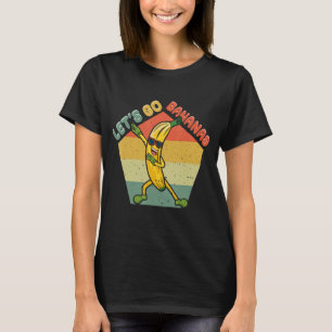 Dabbing Vintage Funny Banana Meme Let Us Go Banana T-Shirt