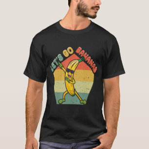 Dabbing Vintage Funny Banana Meme Let Us Go Banana T-Shirt