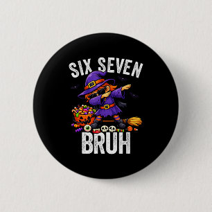 Dabbing witch six seven bruh 6 7 halloween 67 bruh cm round badge