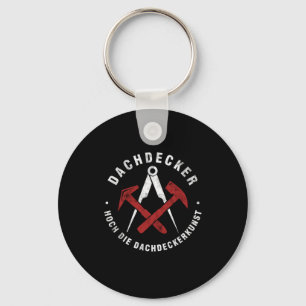 Dachdecker Hoch Die Dachdeckerkunst Roofers Gift Key Ring