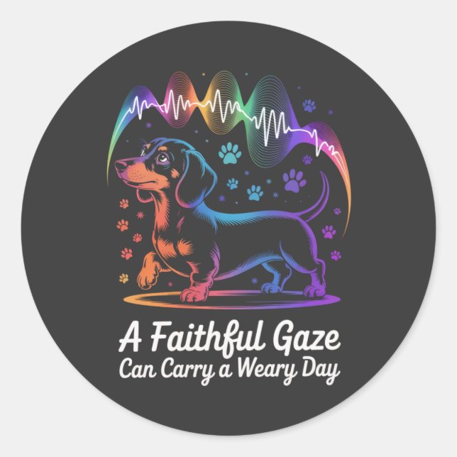 Dachshund A Faithful Gaze Can Carry A Weary Day Classic Round Sticker (Front)