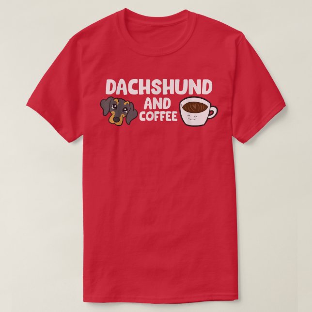 Dachshund And Coffee  T-Shirt (Design Front)