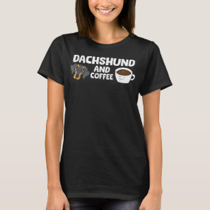 Dachshund And Coffee T-Shirt