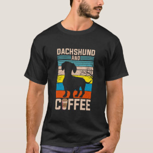Dachshund And Coffee   Weiner Dog T-Shirt