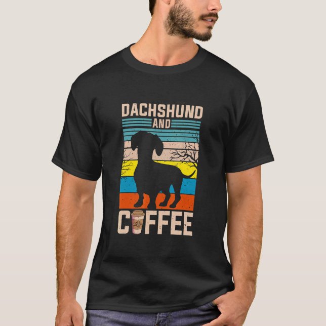 Dachshund And Coffee   Weiner Dog T-Shirt (Front)