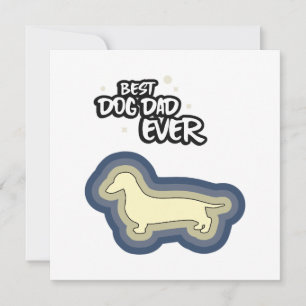 Dachshund Blue Best Dog Dad Ever I Woof You Card