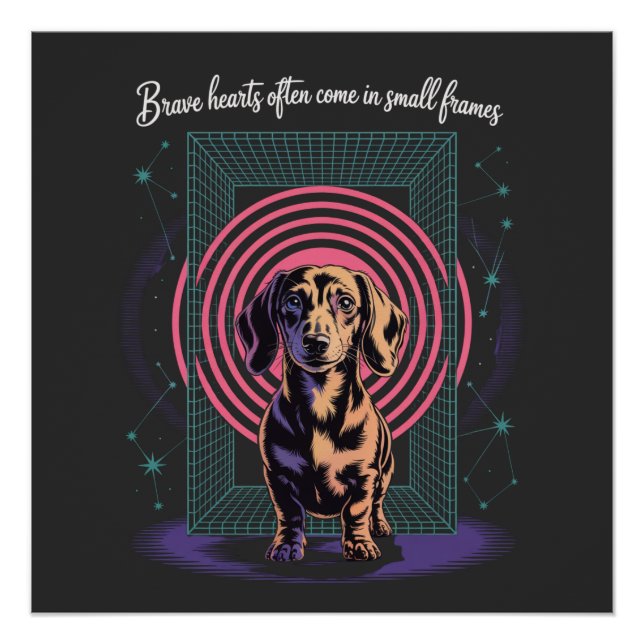 Dachshund Brave Hearts Often Come In Small Frames Poster (Front)