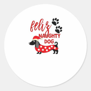 Dachshund Christmas Shirt _ Funny Feliz Naughty Do Classic Round Sticker