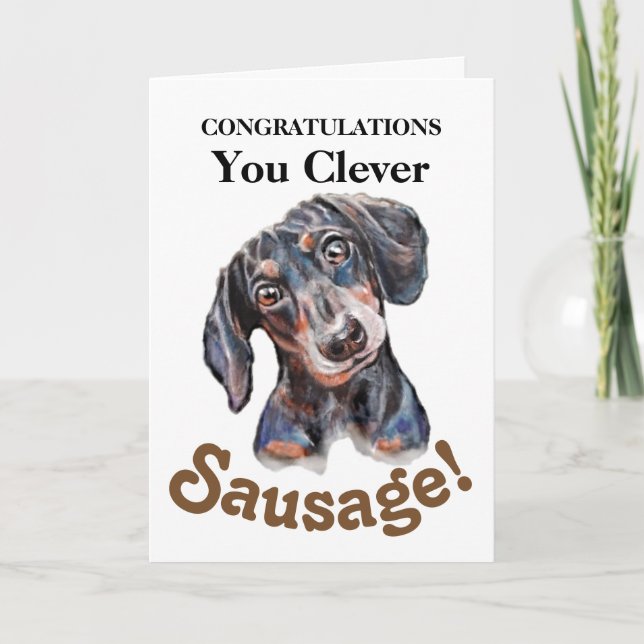 Dachshund "Congratulation You Clever sausages!" Card (Front)