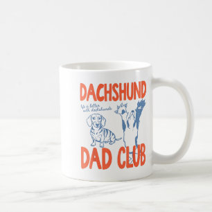 Dachshund Dad Club Life Is Better With Dachshund F Coffee Mug