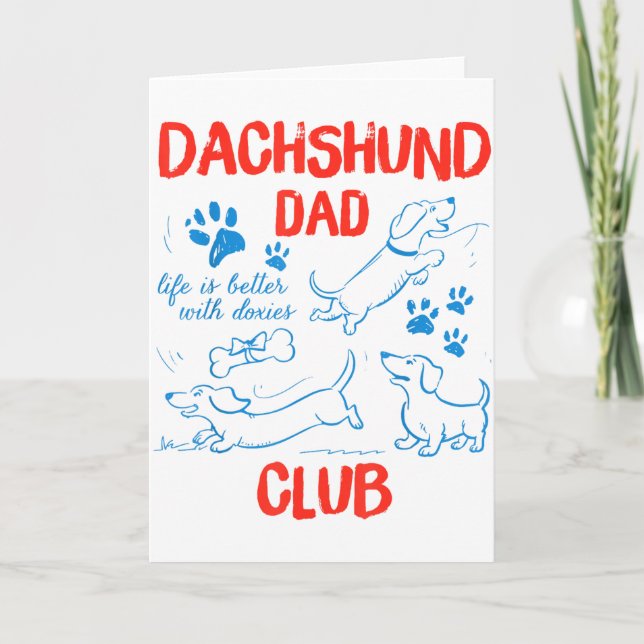 Dachshund Dad Club Life Is Better With Doxies Fath Card (Front)