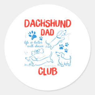 Dachshund Dad Club Life Is Better With Doxies Fath Classic Round Sticker