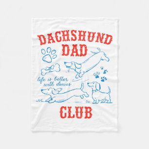 Dachshund Dad Club Life Is Better With Doxies Fath Fleece Blanket