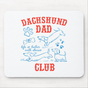 Dachshund Dad Club Life Is Better With Doxies Fath Mouse Mat