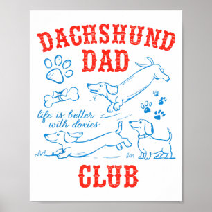 Dachshund Dad Club Life Is Better With Doxies Fath Poster