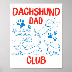 Dachshund Dad Club Life Is Better With Doxies Fath Poster