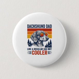 Dachshund Dad Like a Regular Dad But Cooler Shirt_ 6 Cm Round Badge
